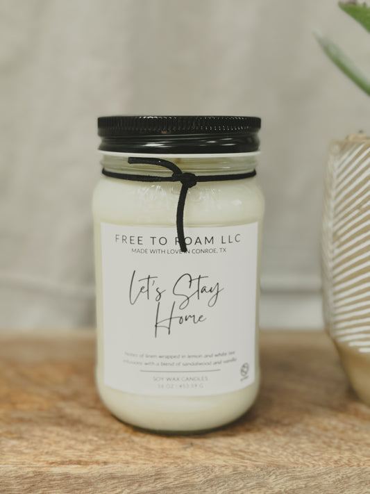 Soy Candle, Let's Stay Home - 16oz.