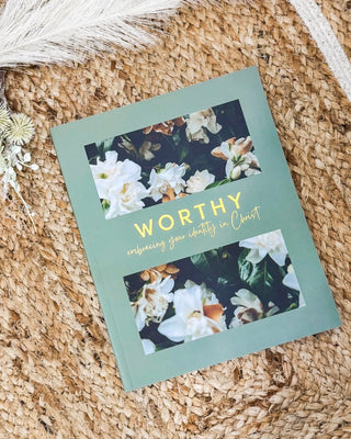 Worthy: Embracing Your Identity in Christ